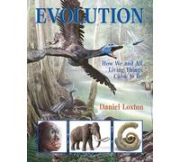 Evolution: How We and All Living Things Came to Be