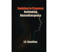 Evolution in Progress: Rethinking Neurodivergence