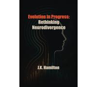 Evolution in Progress: Rethinking Neurodivergence