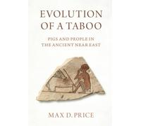 Evolution of a Taboo: Pigs and People in the Ancient Near East