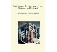 Evolution of Architecture: From Classical to Medieval