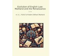 Evolution of English Law: Maitland and the Renaissance