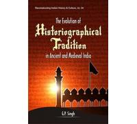 Evolution of Historiographical Tradition in Ancient and Medieval India (English Version)