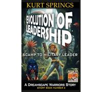 Evolution of Leadership: Scamp to Military Leader