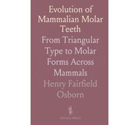 Evolution of Mammalian Molar Teeth: From Triangular Type to Molar Forms Across Mammals