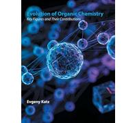 Evolution of Organic Chemistry: Key figures and their contributions