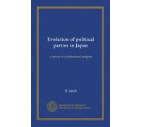 Evolution of political parties in Japan: a survey of constitutional progress