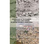 Evolution of Settlement Patterns and System in Jaipur District, Rajasthan
