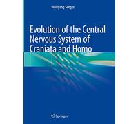 Evolution of the Central Nervous System Of craniata and Homo