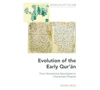 Evolution of the Early Qur’ān: From Anonymous Apocalypse to Charismatic Prophet: 2