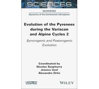 Evolution of the Pyrenees during the Variscan and Alpine Cycles, Volume 2: Synorogenic and Postorogenic Evolution