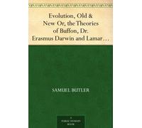 Evolution, Old and New; or, The Theories of Buffon, Dr. Erasmus Darw (Tascabile)