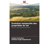 Évolution temporelle des propriétés du sol: Étude d'un agroécosystème tropical sec