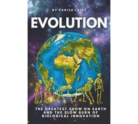 Evolution: The Greatest Show On Earth and The Slow Burn of Biological Innovation: 2