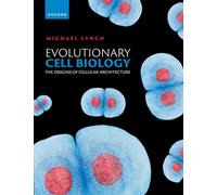 Evolutionary Cell Biology – Le origini dell'architettura cellulare – Oxford University Press