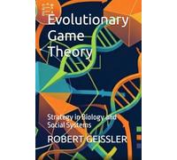 Evolutionary Game Theory: Strategy in Biology and Social Systems