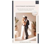Evolutionary Partnerships: Forget the fairy tale. Your relationship is meant for something greater.