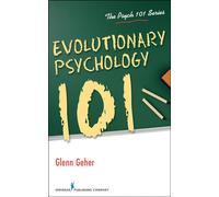 Evolutionary Psychology 101 - Geher Glenn Ph.D.