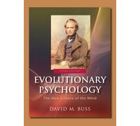 Evolutionary Psychology: The New Science of the Mind by David Buss (2007-07-01)