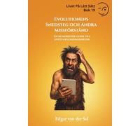 Evolutionens Snedsteg och Andra Missförstånd: En humoristisk guide till livets ofullkomligheter