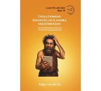 Evolutionens Snedsteg och Andra Missförstånd: En humoristisk guide till livets ofullkomligheter