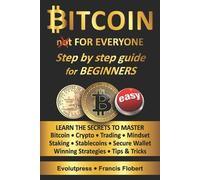 Evolutpress Francis Bitcoin for everyone step by step guide for be (Tascabile)