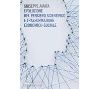 Evoluzione del pensiero scientifico e trasformazione economico-sociale
