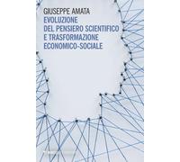 Evoluzione del pensiero scientifico e trasformazione economico-sociale