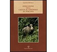 Evoluzione della caccia al cinghiale in Toscana