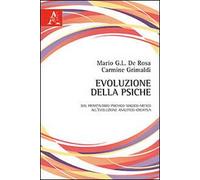 Evoluzione della psiche. Dal primitivismo psichico magico-mitico all'evoluzione analitico-creativa
