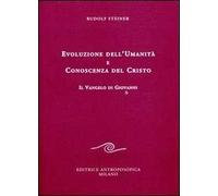 Evoluzione dell'umanità e conoscenza del Cristo. Il Vangelo di Giovanni