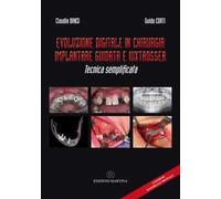 Evoluzione digitale in chirurgia implantare guidata e iuxtaossea. Tecnica semplificata. Ediz. italiana e inglese. Con QR Code