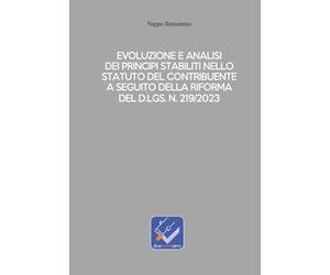 EVOLUZIONE E ANALISI DEI PRINCIPI STABILITI NELLO STATUTO DEL CONTRIBUENTE: A SEGUITO DELLA RIFORMA DEL D.LGS. N. 219/2023