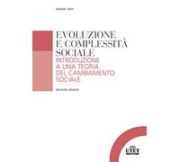 Evoluzione e complessità sociale. Introduzione a una teoria del cambiamento sociale