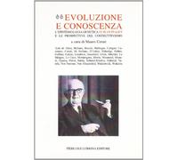 Evoluzione e conoscenza. L'epistemologia genetica di Jean Piaget e le prospettive del costruttivismo