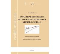 Evoluzione e Continuità nel Linguaggio Pianistico di Alfredo Casella