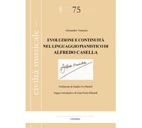 Evoluzione e continuità nel linguaggio pianistico di Alfredo Casella - Tom...