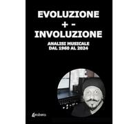 Evoluzione +- Involuzione: Analisi musicale dal 1960 al 2024