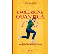Evoluzione Quantica: Come fare il salto quantico verso la migliore versione di te stesso