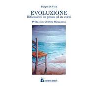 Evoluzione. Riflessioni in prosa ed in versi