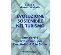 Evoluzione sostenibile nel turismo. Standard e certificazioni per l'ospitalità 4.0 in Sicilia