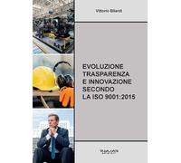 Evoluzione trasparenza e innovazione secondo la ISO 9001:2015
