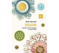 Evoluzioni. Quindici miti che spiegano il nostro mondo
