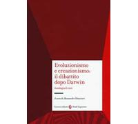 Evoluzionismo e creazionismo: il dibattito dopo Darwin. Antologia di testi