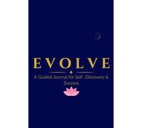 EVOLVE: A Guided Journal for Growth, Success & Mindfulness