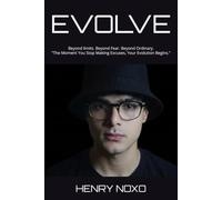 EVOLVE: Beyond Motivation: The Philosophy of Obsession, Discipline, and Relentless Growth