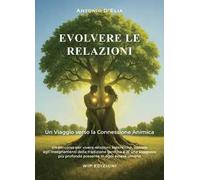 Evolvere le relazioni. Un viaggio verso la connessione animica