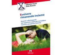 Evolvere rimanendo insieme. Ricerche sulla longevità dei rapporti di coppi...