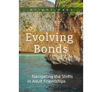 Evolving Bonds: Navigating the Shifts in Adult Friendships