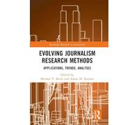 Evolving Journalism Research Methods: Applications, Trends, Analyses